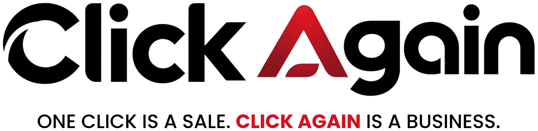 Click Again — One click is a sale. Click again is a business.